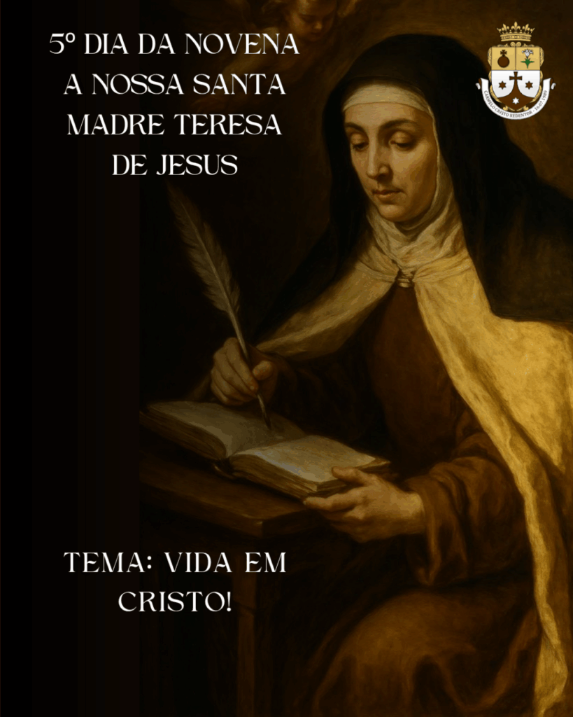 NOVENA A NOSSA SANTA MADRE TERESA DE JESUS – 5º DIA